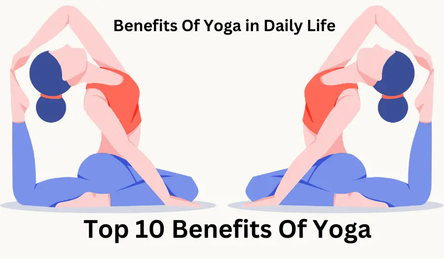 Top 10 Benefits of Yoga for Body, Mind and Daily Life