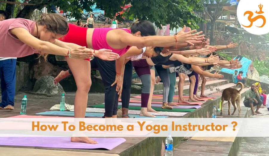 How To Become Yoga Instructor in 2025 ?