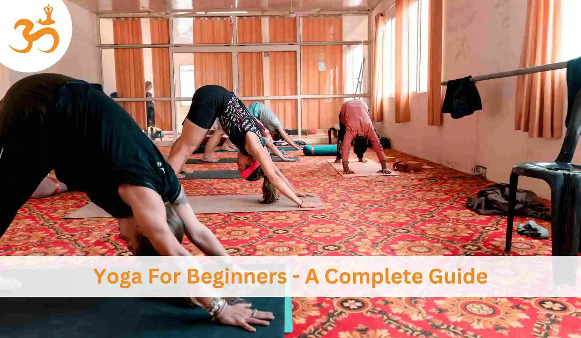 How to Start Yoga for Beginners - A Complete Guide
