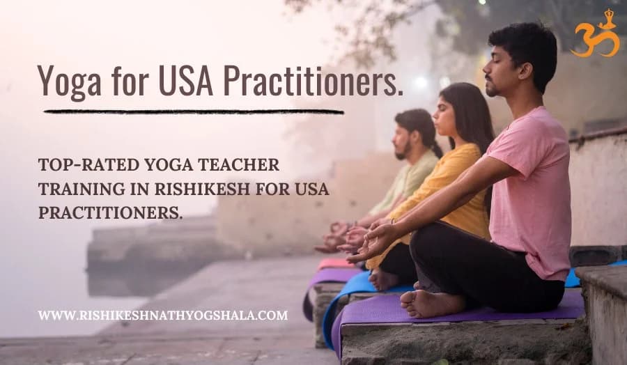 Top-rated Yoga Teacher Training in Rishikesh for USA Practitioners.