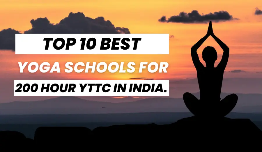Yoga Schools For 200 Hour Yoga Teacher Training in India