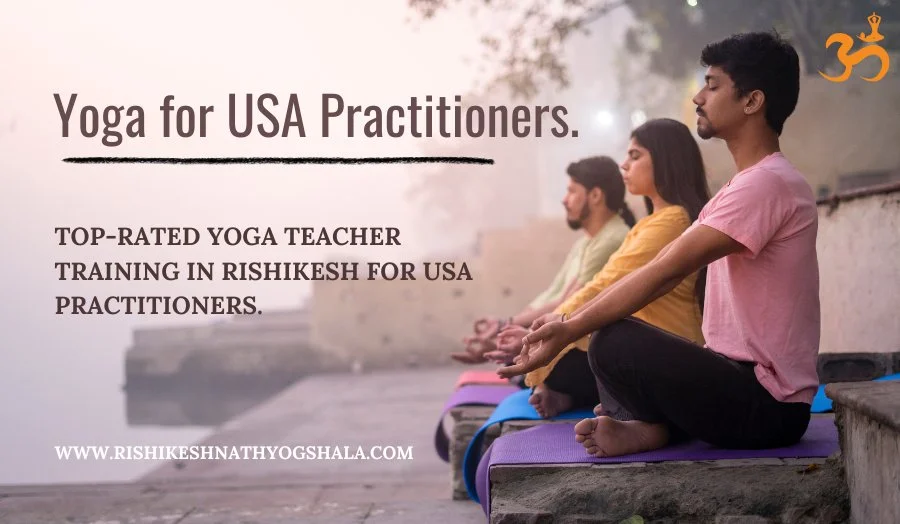 Top-rated Yoga Teacher Training in Rishikesh for USA Practitioners.